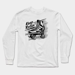 Keep Rolling Skate Shoe Long Sleeve T-Shirt